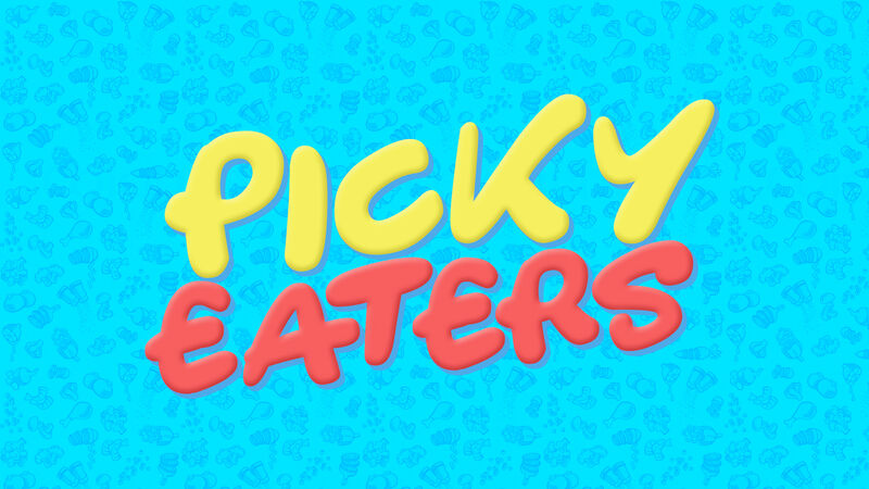 Picky Eaters